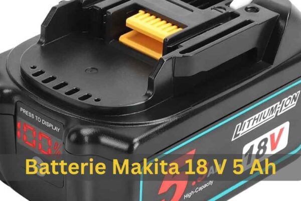 batterie makita 18 v 5 ah​